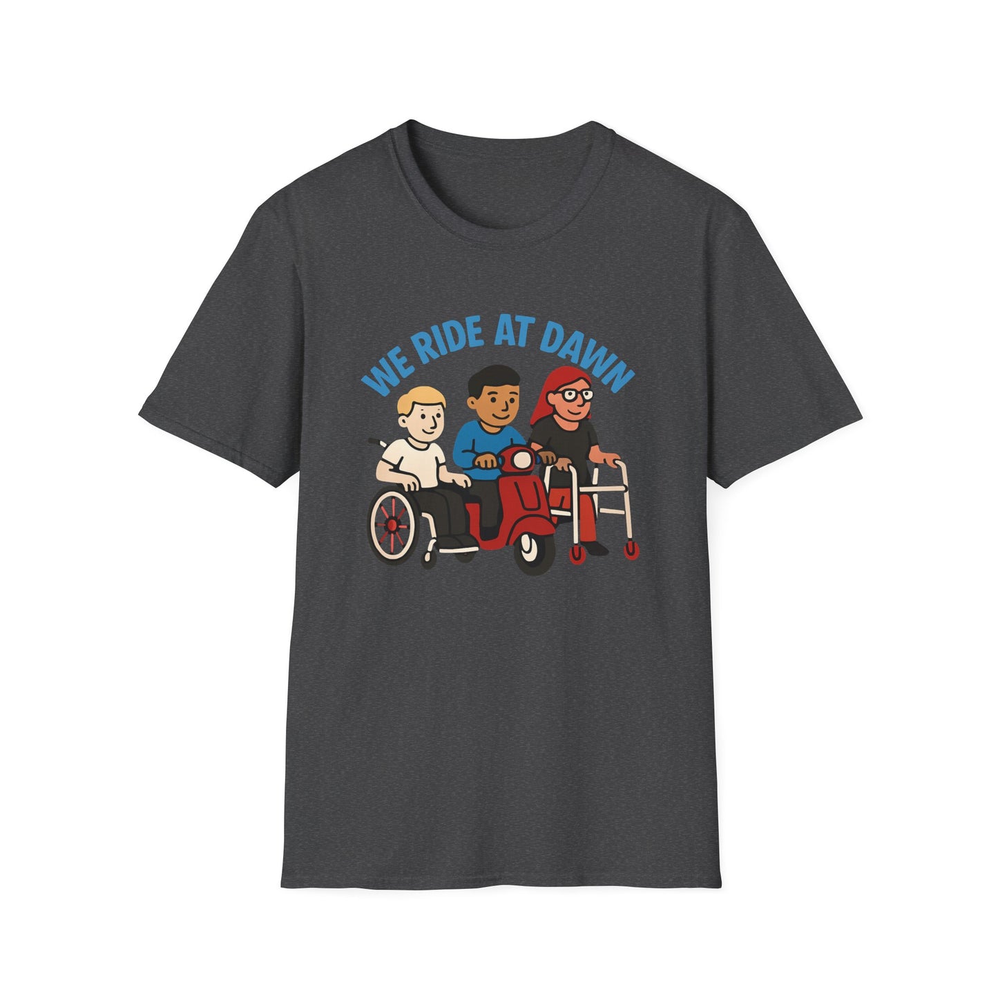 We Ride at Dawn – Disability Pride & Humor Tee