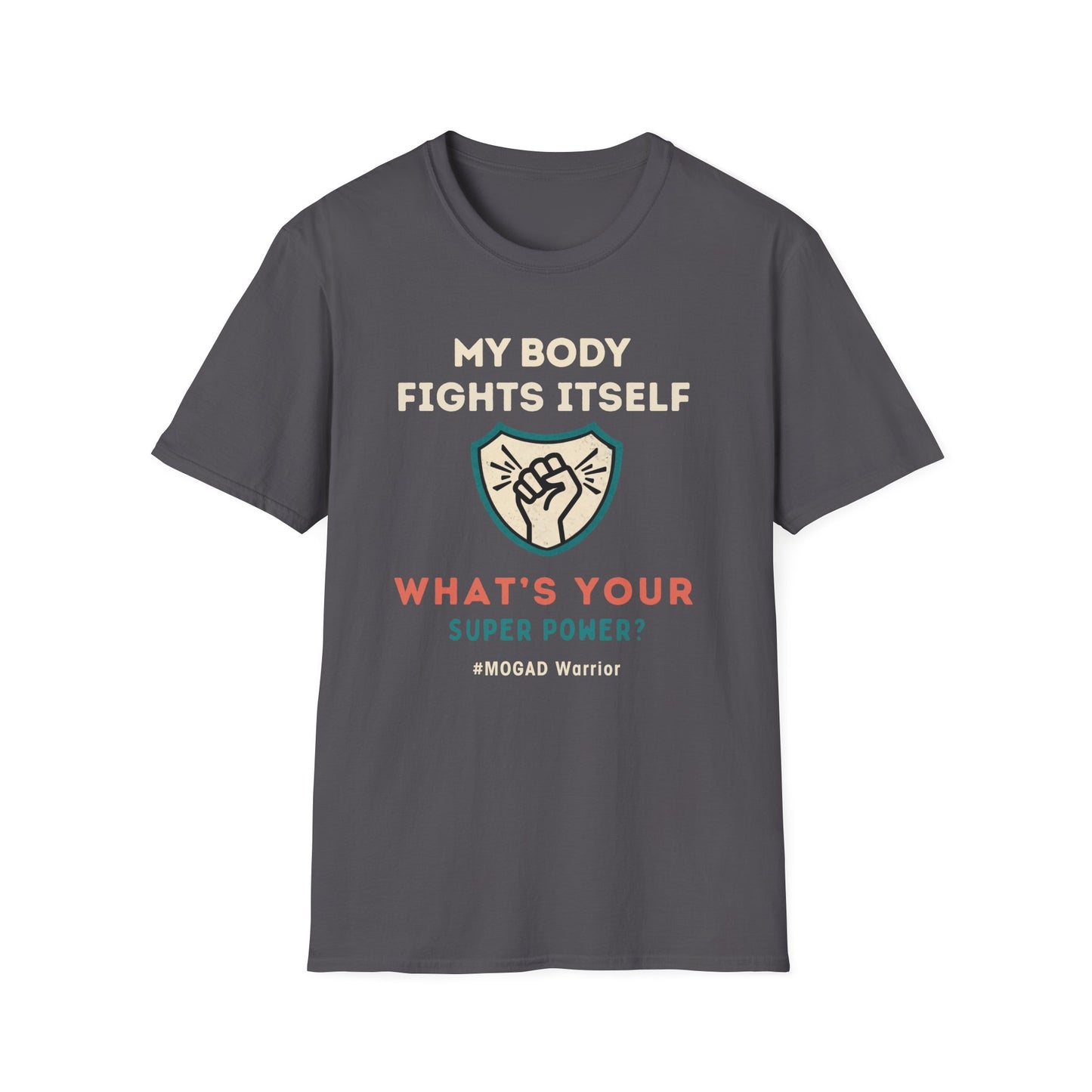 My Body Fights Itself What's Your Super Power- MOGAD Tee