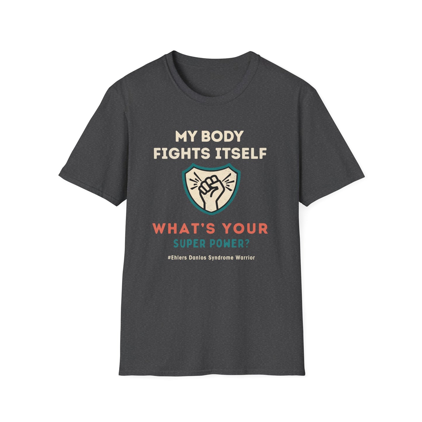 My Body Fights Itself What is your Super Power? - EDS Shirt