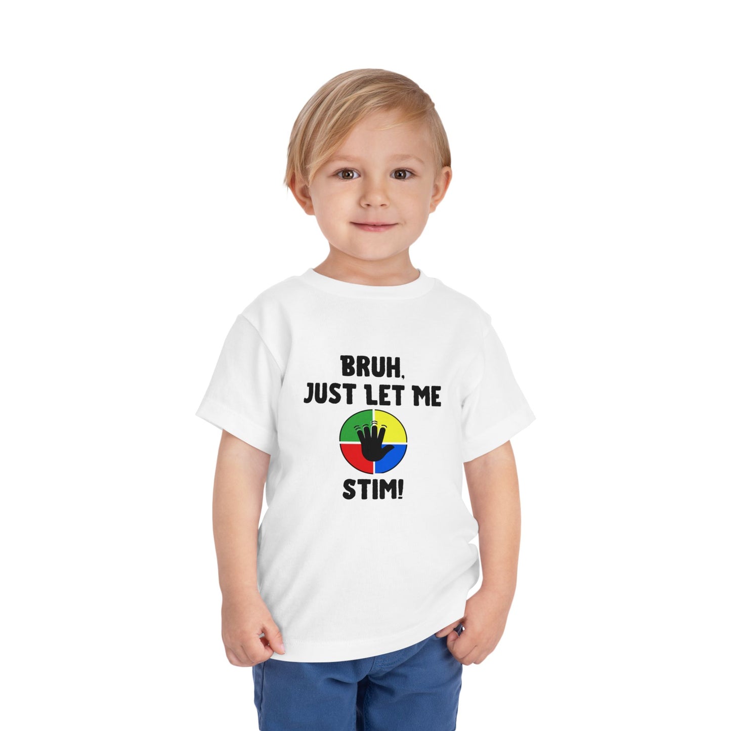 Bruh Just Let Me Stim– Autism Toddler Shirt