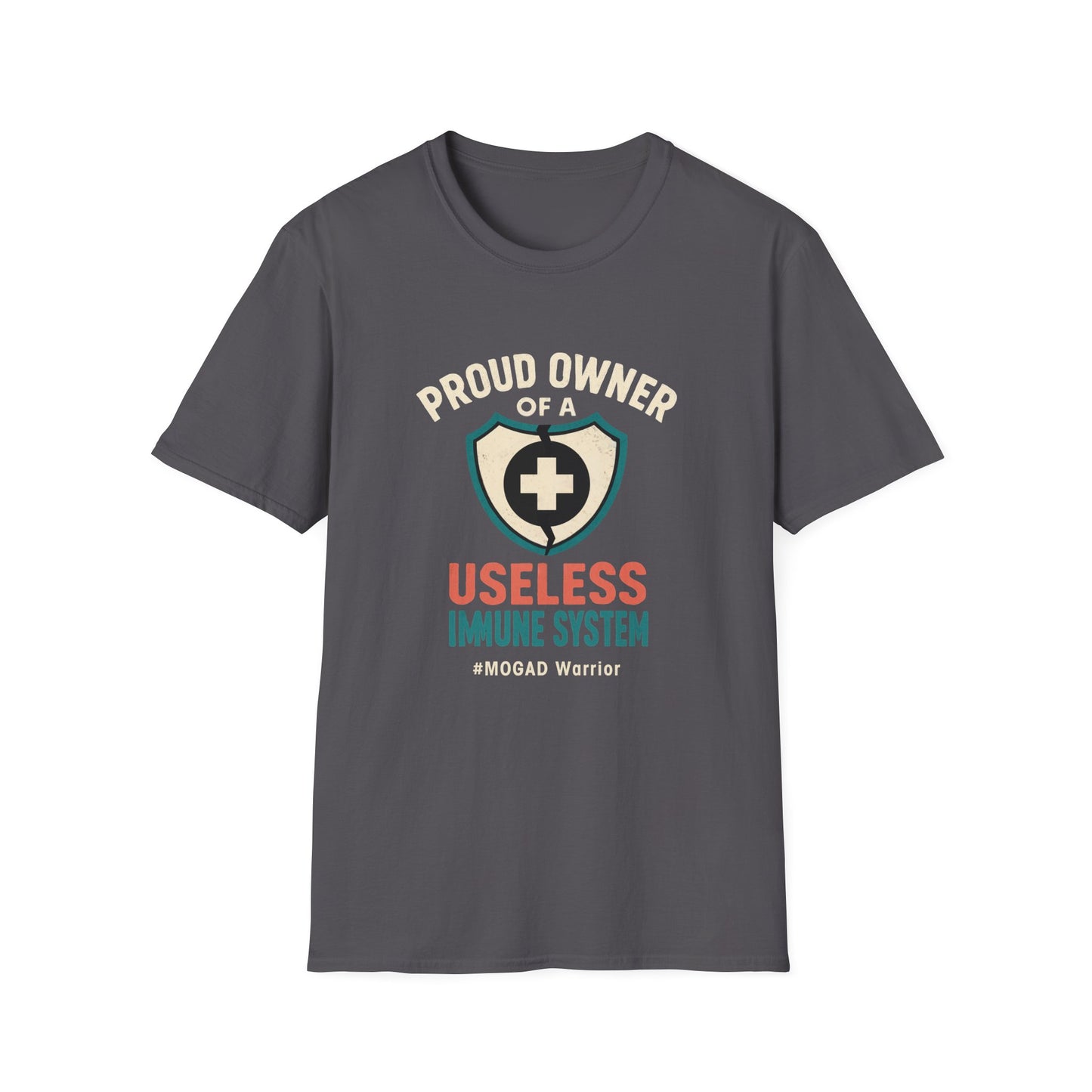 Proud Owner of a Useless Immune System MOGAD Warrior Tee (Version 1)