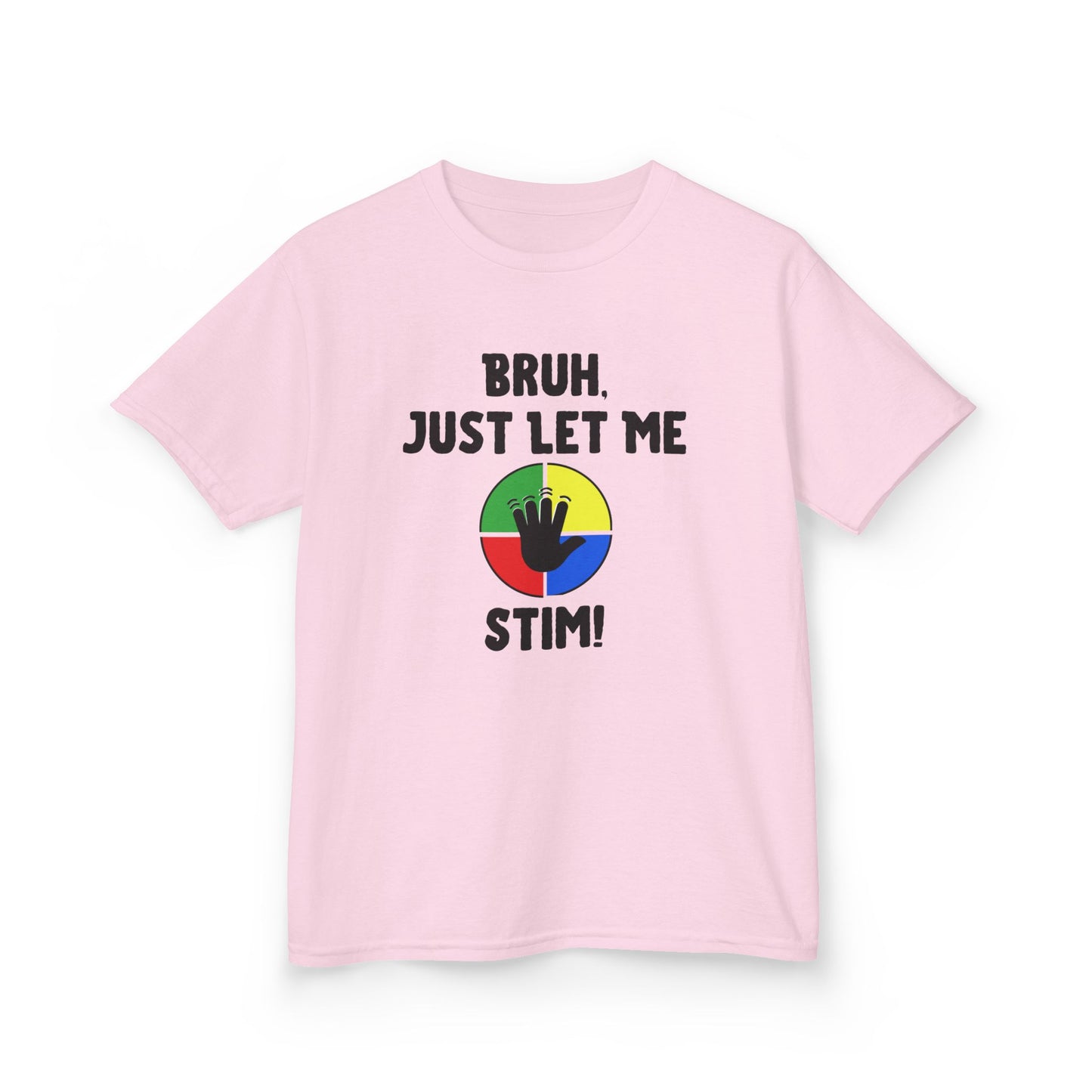 Bruh Just Let Me Stim – Autism Kids Shirt
