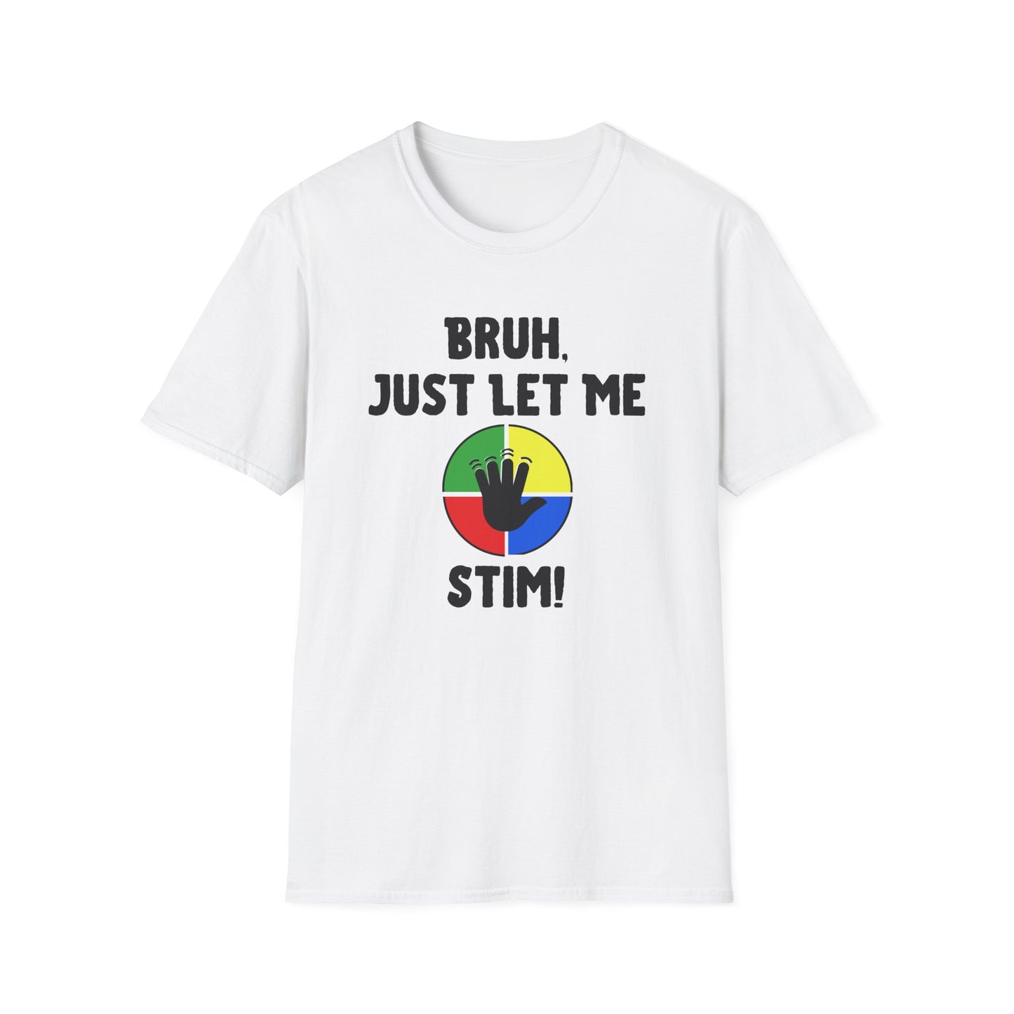 Bruh Just Let me Stim – Autism Shirt for Teens & Adults