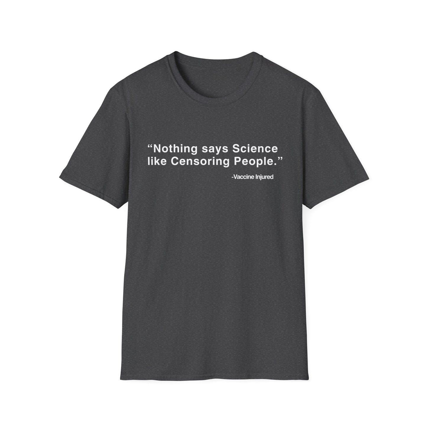 Nothing Says Science Like Censoring People #VaccineInjured Tee