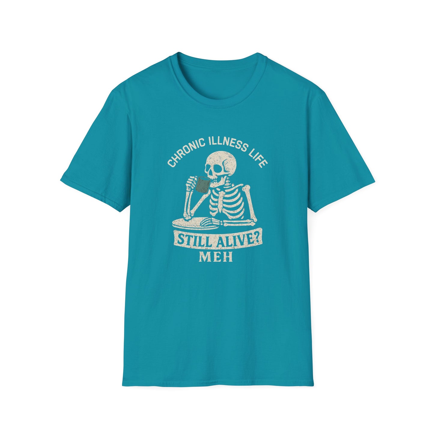 Chronic Illness Life – Still Alive? Meh - Skeleton Tee