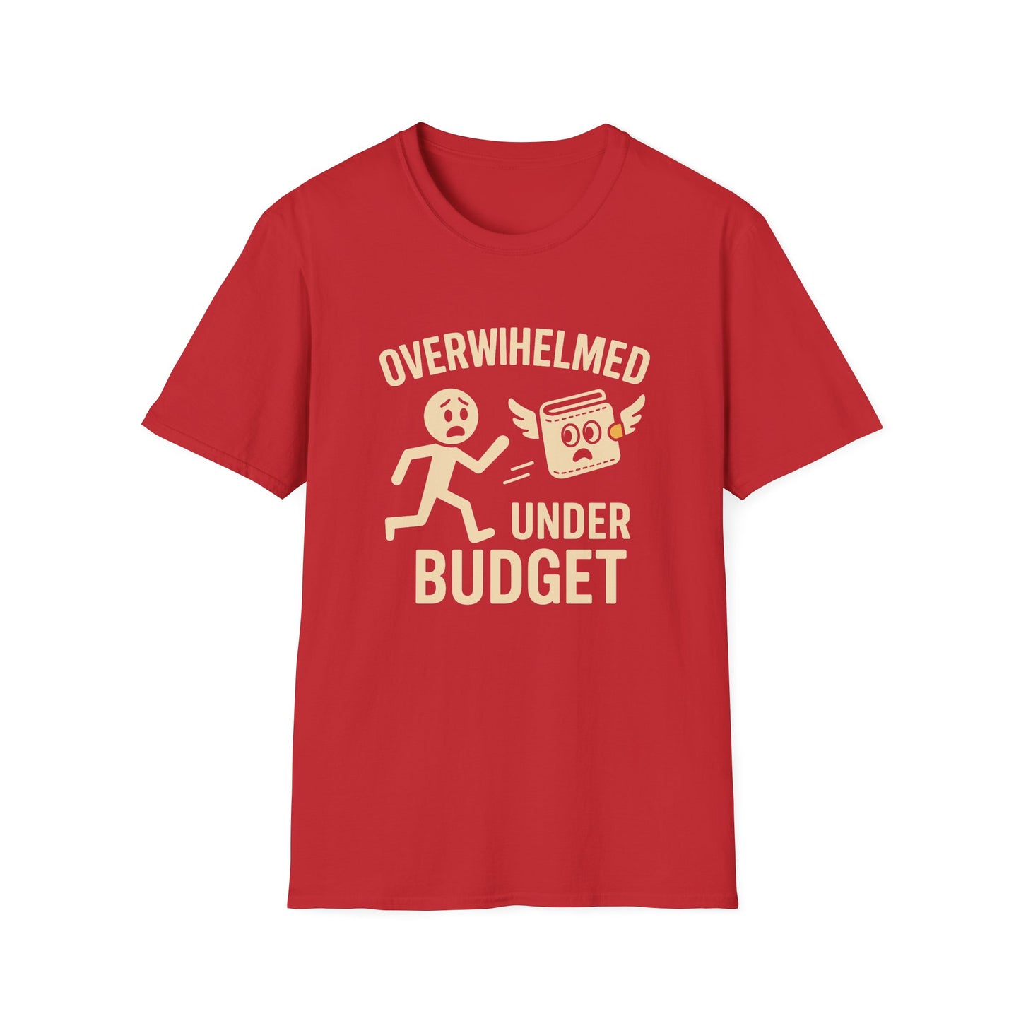 Overwhelmed Under Budget – Funny Relatable Tee