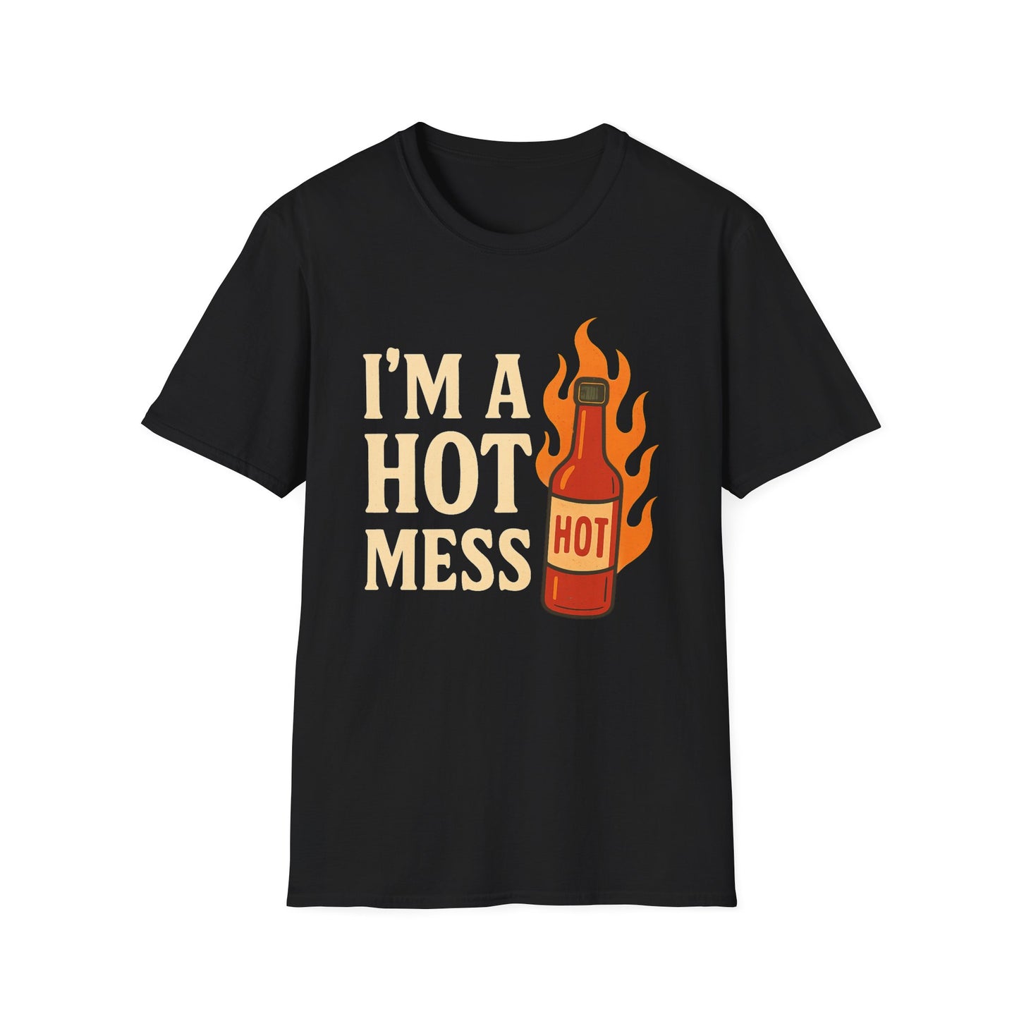 I'm a Hot Mess Hot Sauce Humor Tee