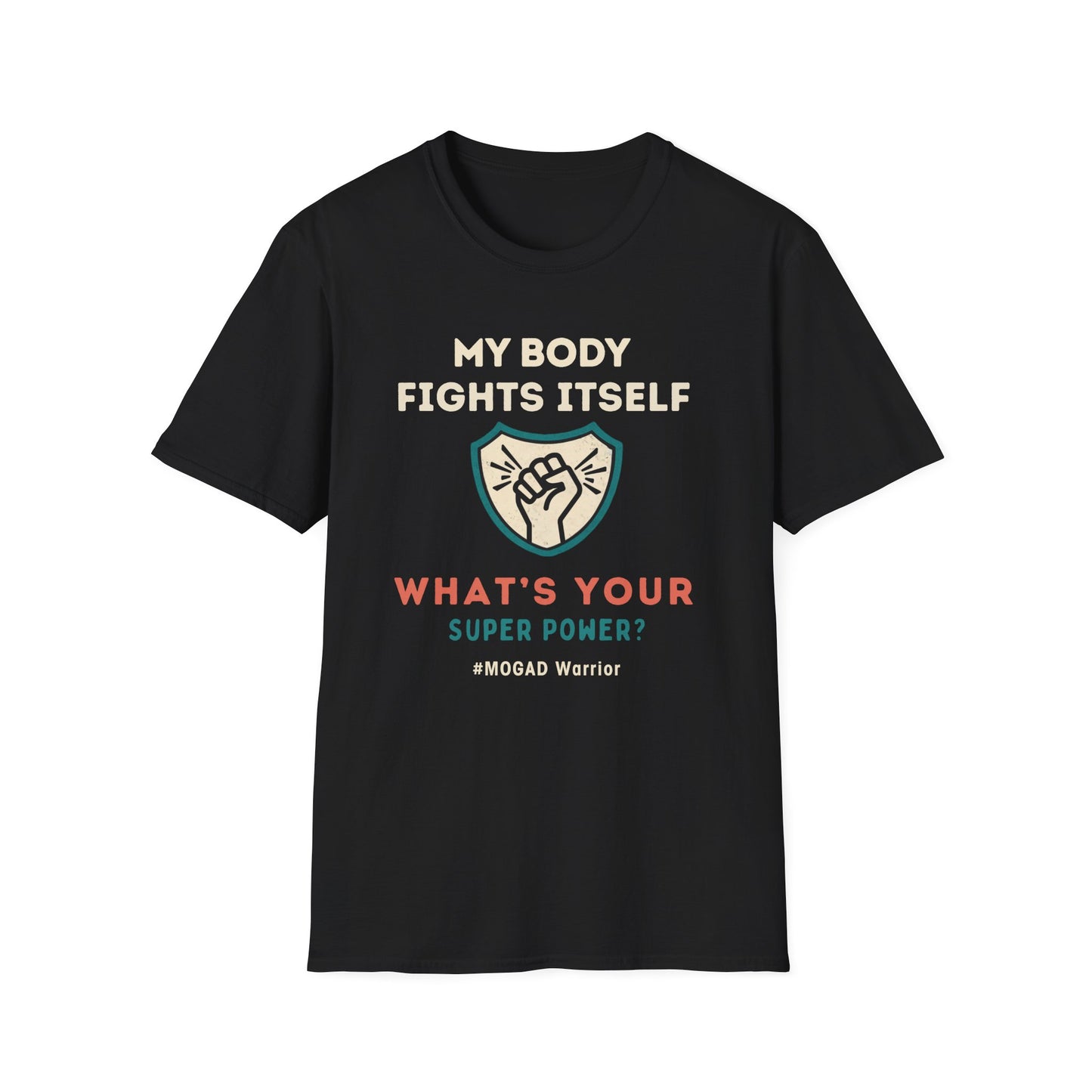 My Body Fights Itself What's Your Super Power- MOGAD Tee