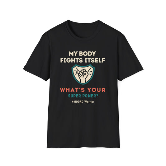 My Body Fights Itself What's Your Super Power- MOGAD Tee
