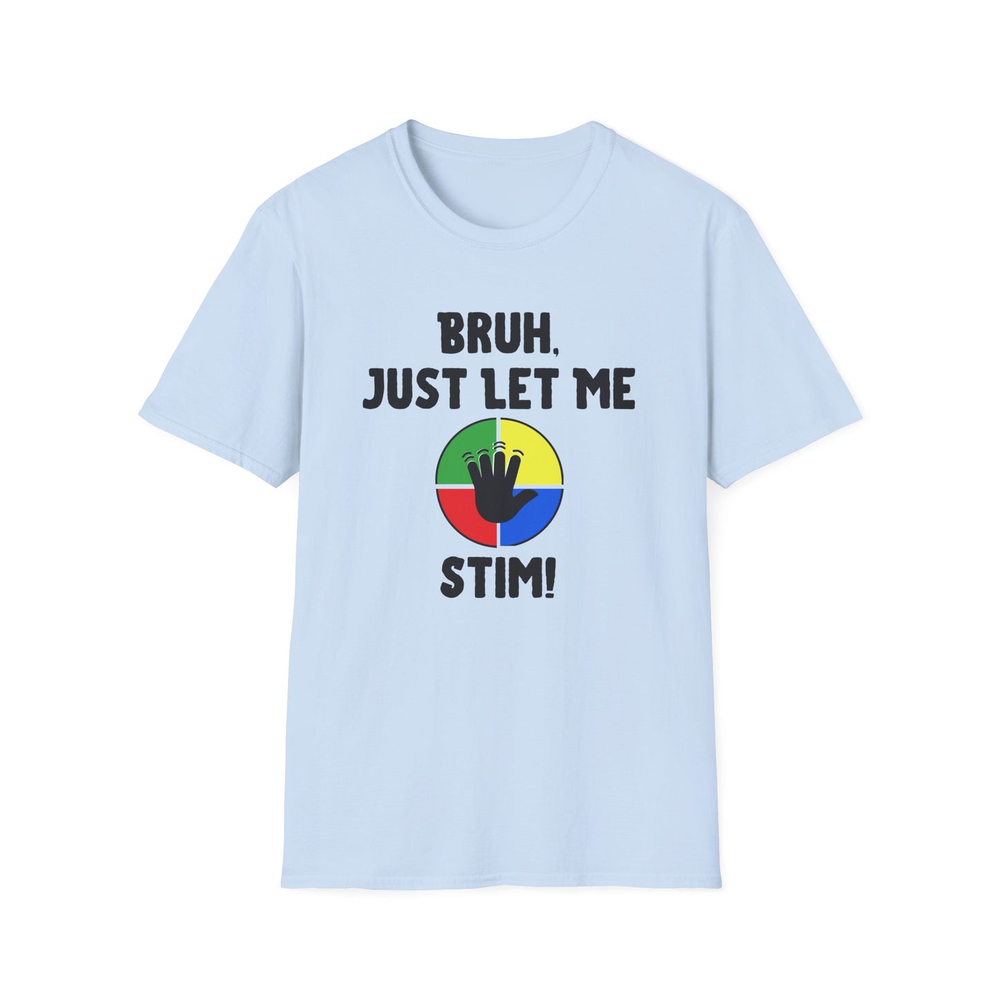 Bruh Just Let me Stim – Autism Shirt for Teens & Adults
