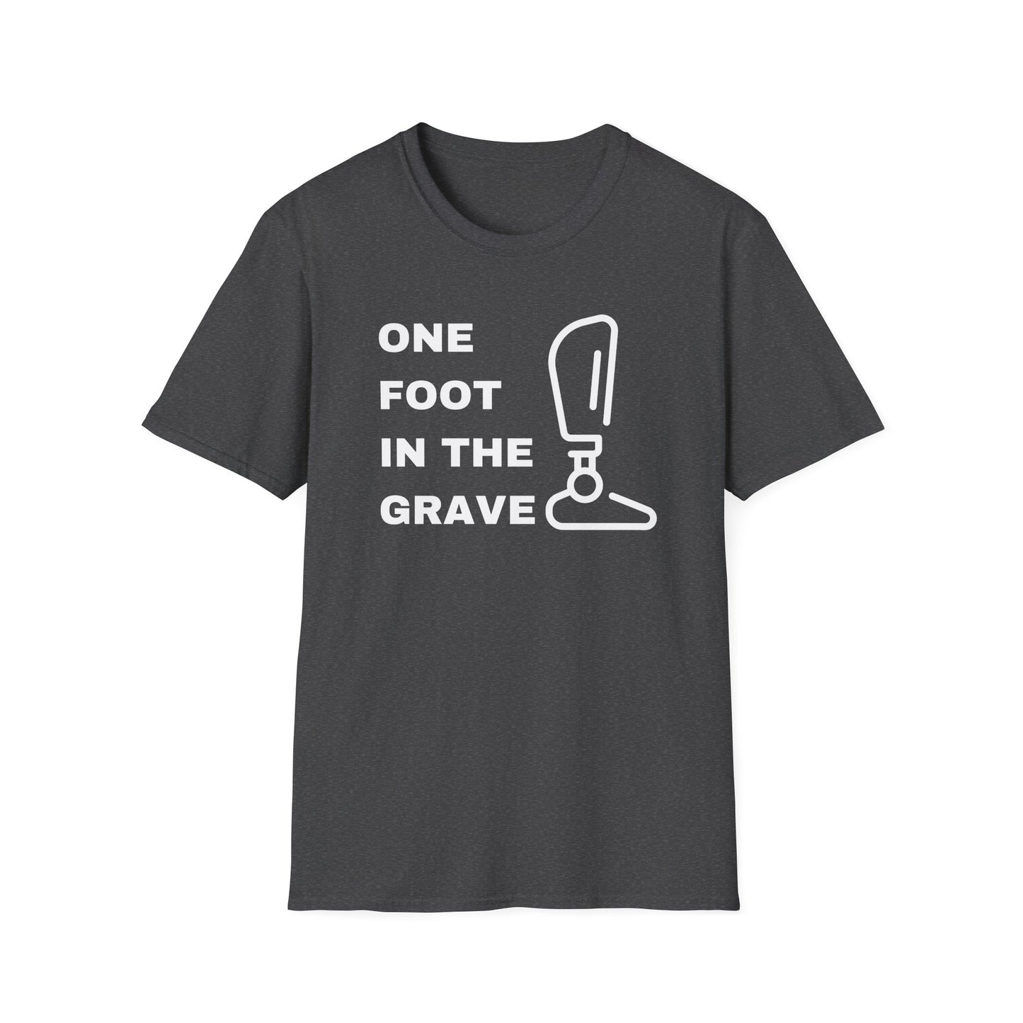 One Foot in the Grave BKA– Prosthetic Humor Tee