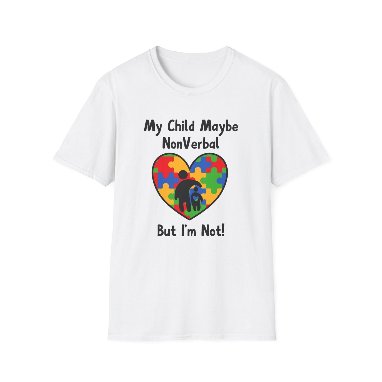 My Child May Be Nonverbal But I’m Not– Autism Parent Shirt (Heart Design)