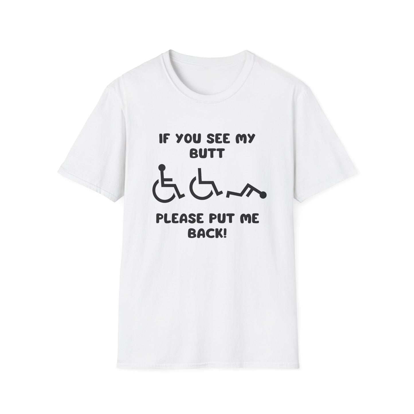 If You See My Butt Please Put Me Back (Black Font) –Wheelchair Tee