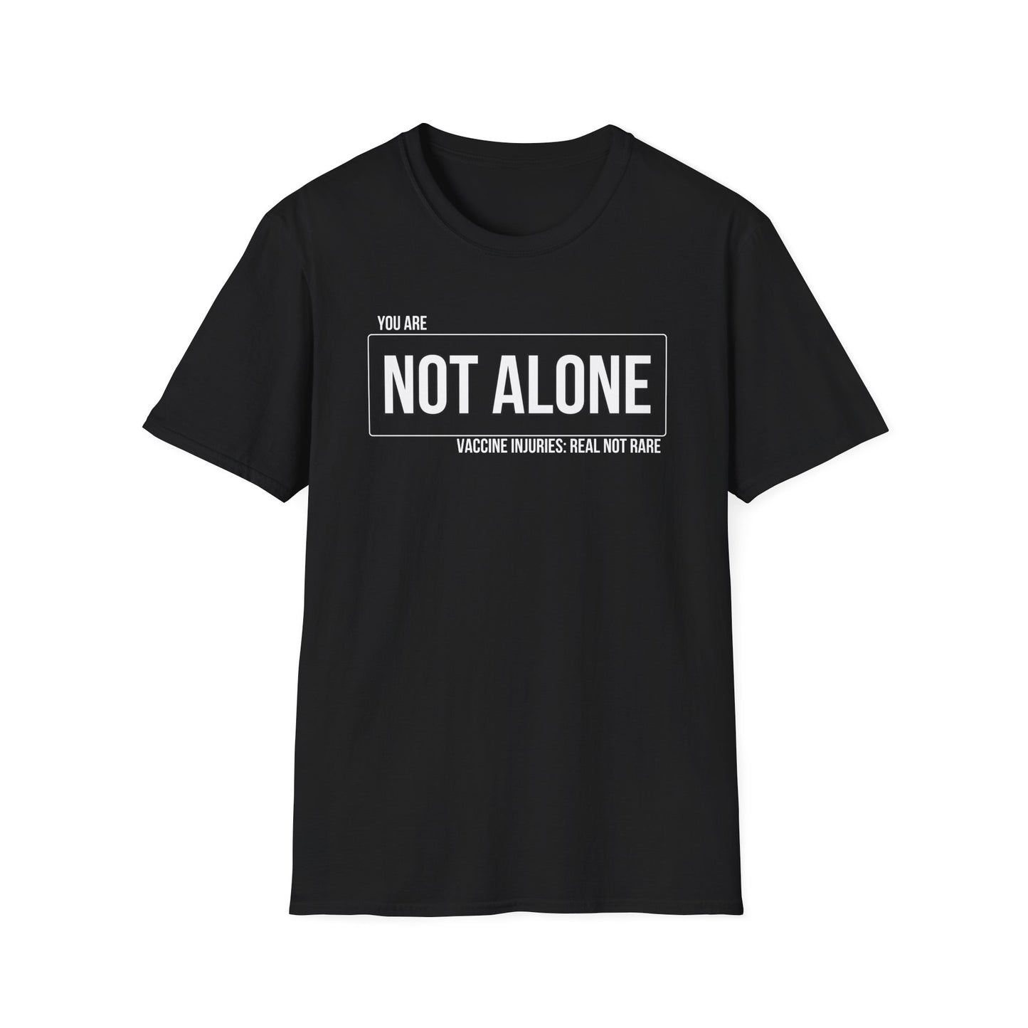 You Are Not Alone — Vaccine Injury: Real Not Rare Tee