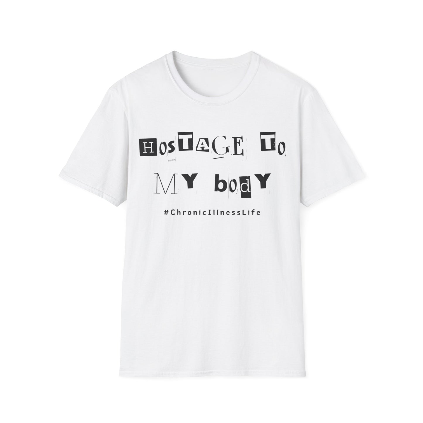 Hostage to My Body- Chronic Illness Shirt