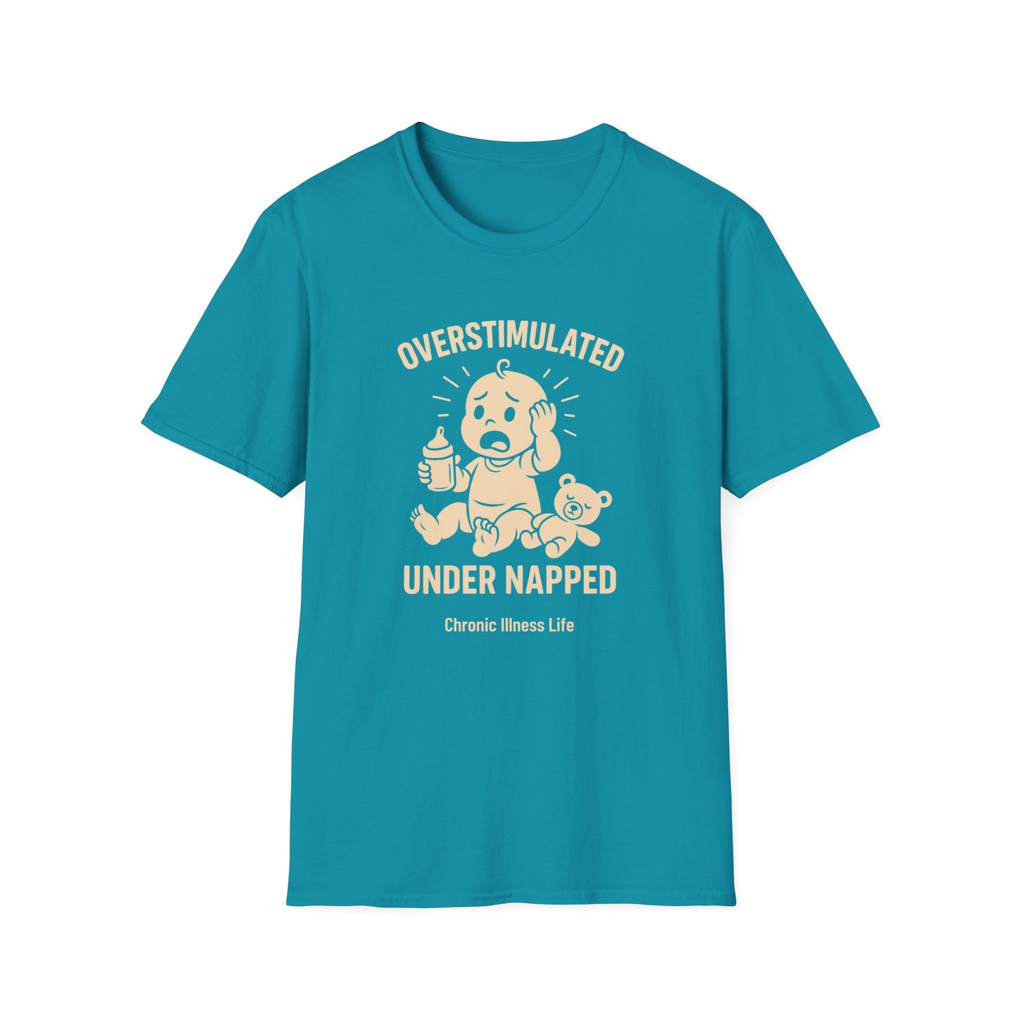 Overstimulated Under Napped – Chronic Illness Life Tee