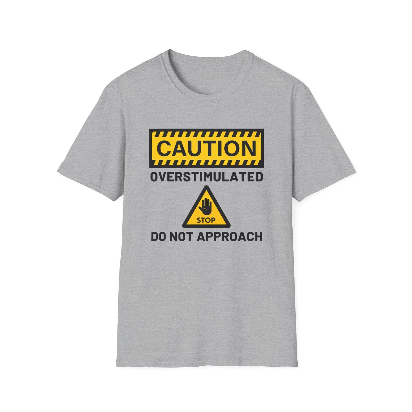 Caution Overstimulated Do Not Approach Tee (Version 1)