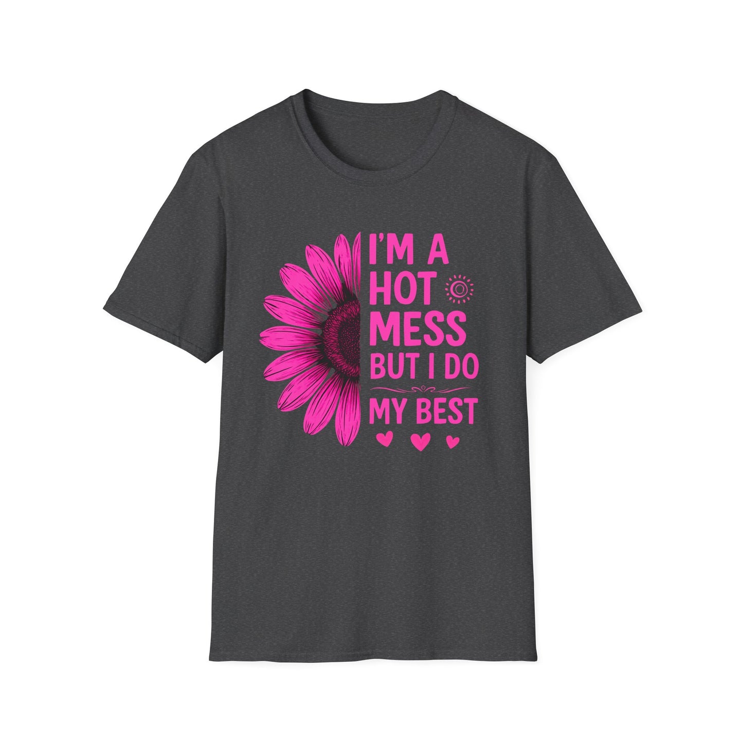 I'm a Hot Mess But I Do My Best Sunflower Tee (Pink)