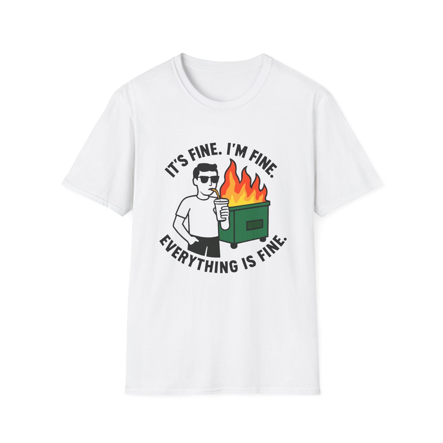 It's Fine. I'm Fine. Everything Is Fine- Dumpster Fire Life (Guy Version)
