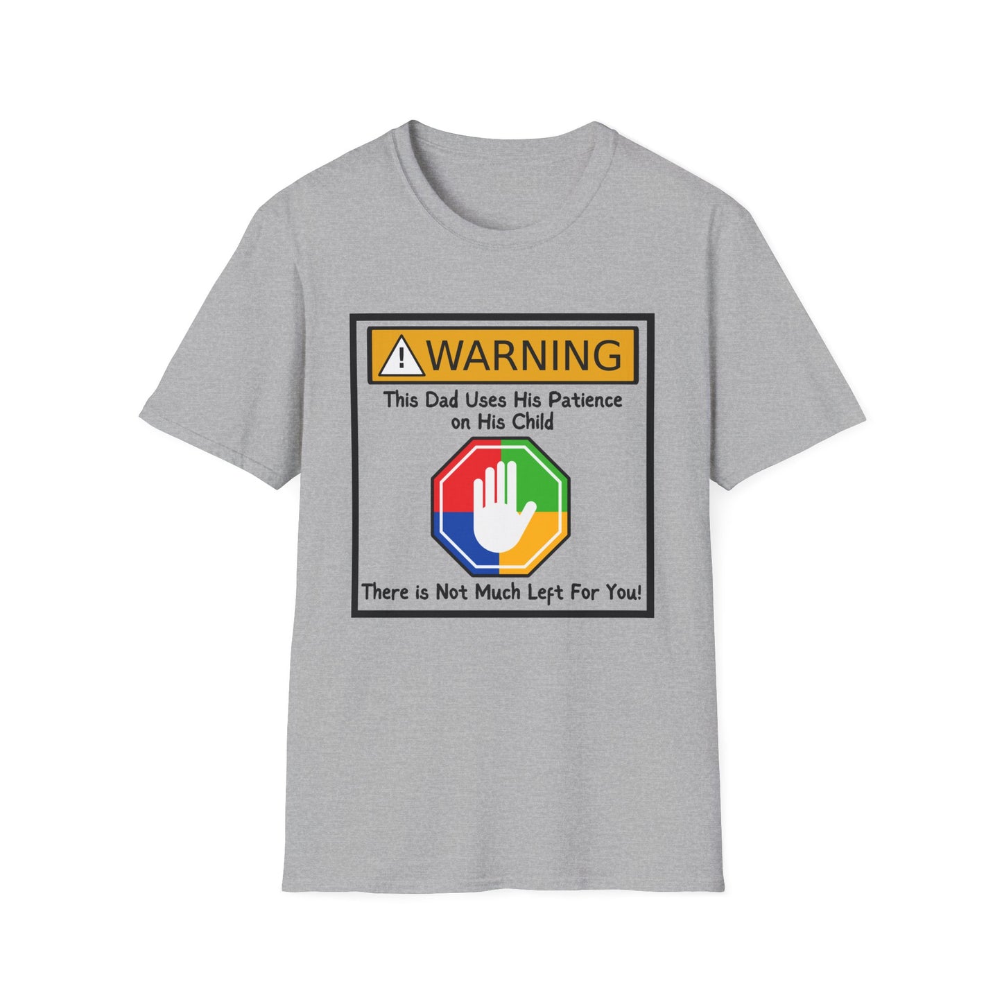 Warning Autism Dad, Not Much Patience for You- Dad Shirt