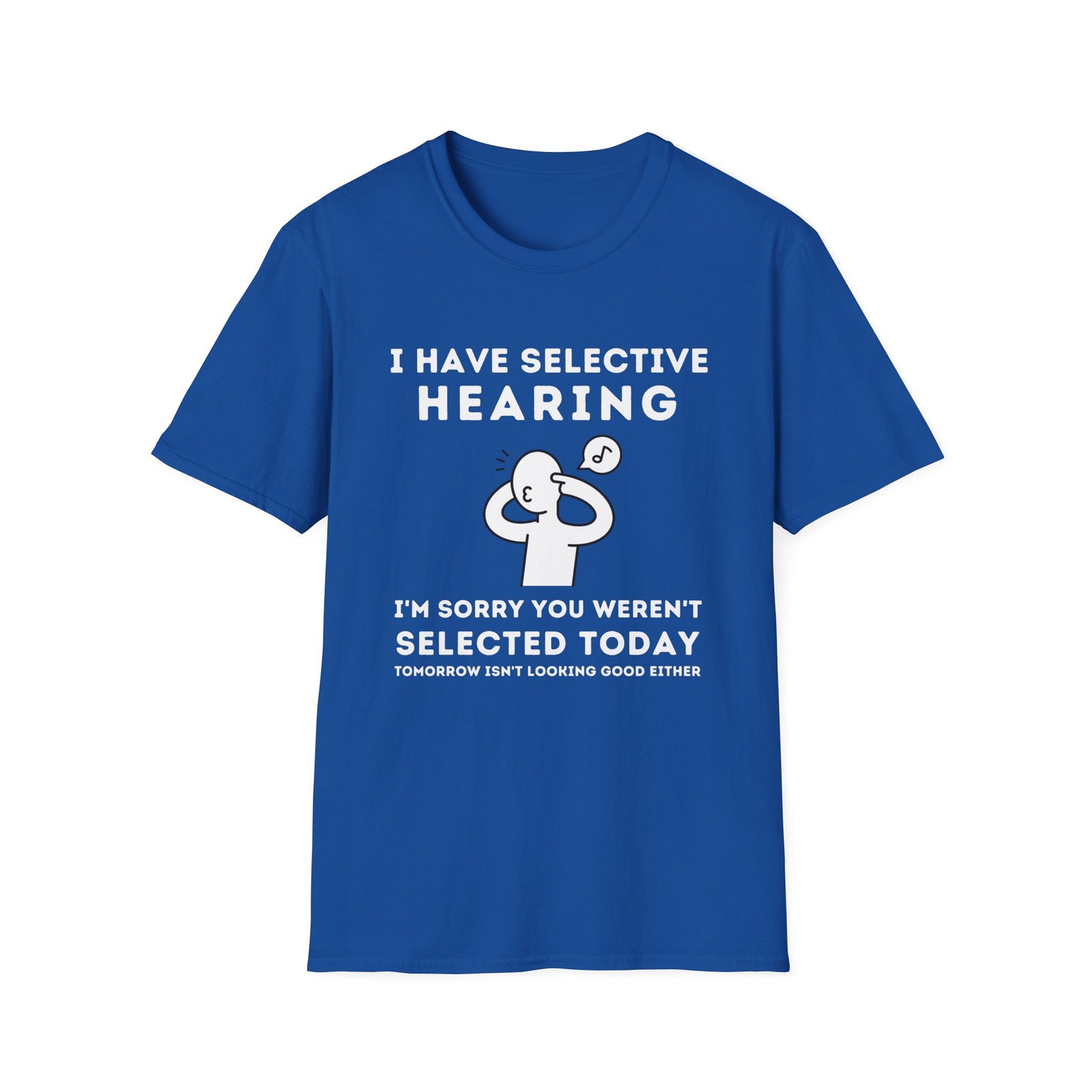 Selective Hearing Funny Sarcasm Tee