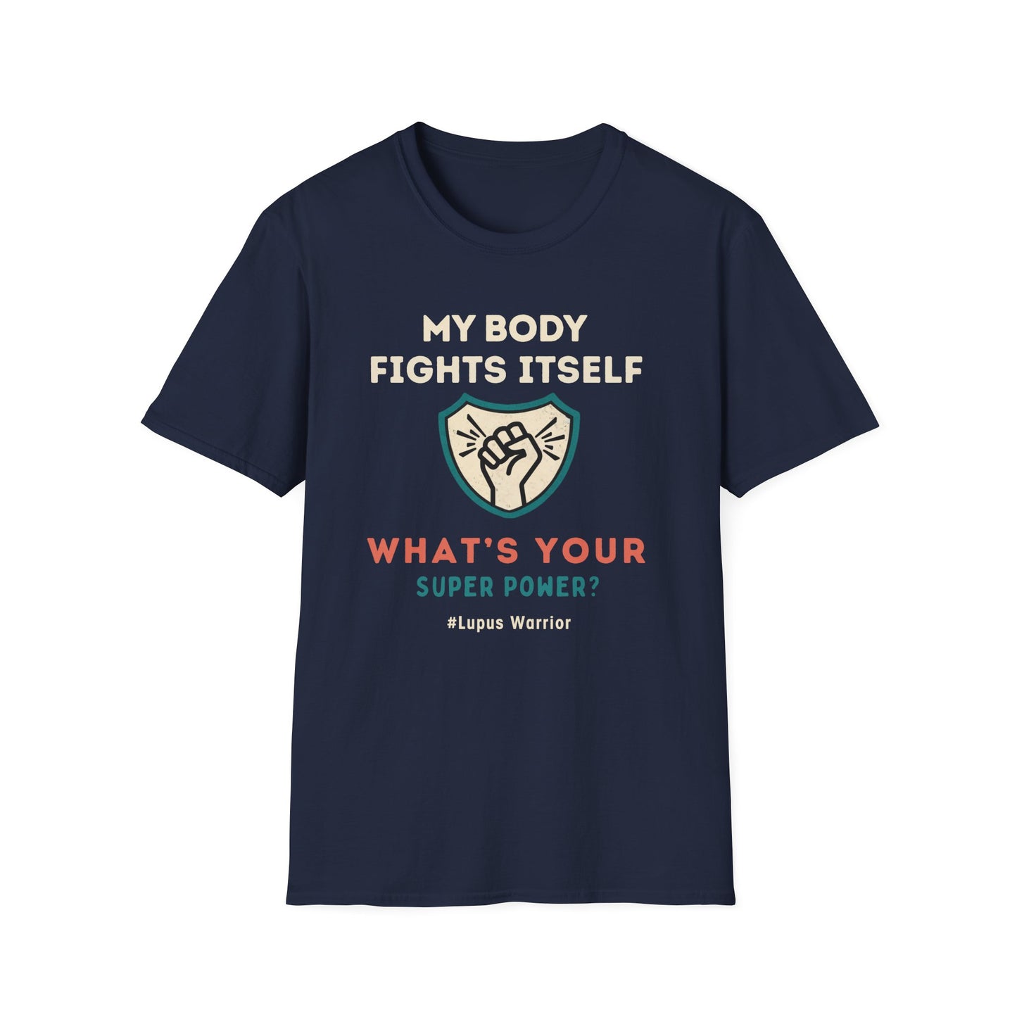 My Body Fights Itself- What's Your Super Power? - Lupus Warrior Tee