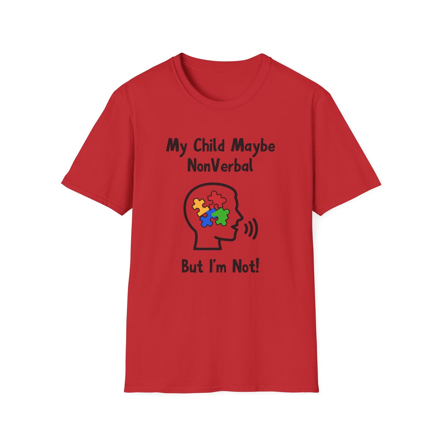 My Child May Be Nonverbal But I’m Not – Autism Parent Shirt