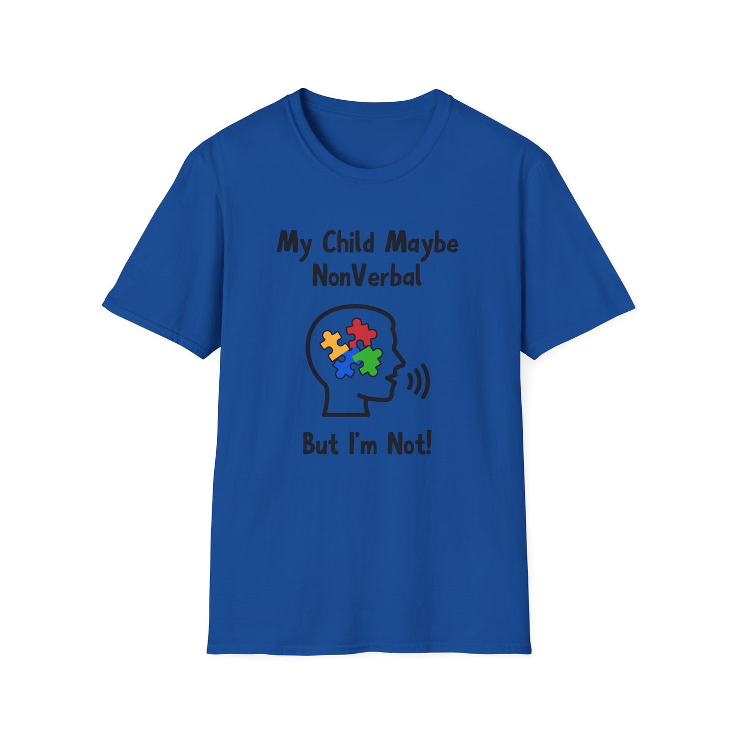 My Child May Be Nonverbal But I’m Not – Autism Parent Shirt