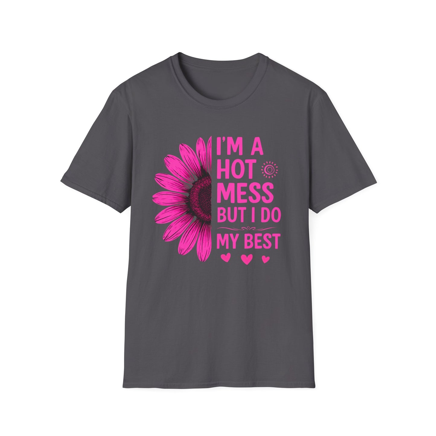 I'm a Hot Mess But I Do My Best Sunflower Tee (Pink)