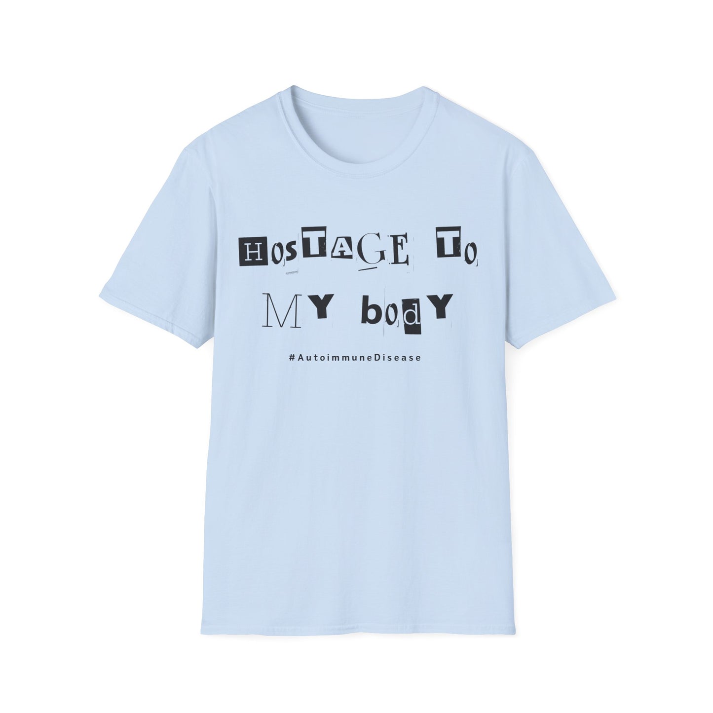 Hostage to My Body- Autoimmune Disease Shirt