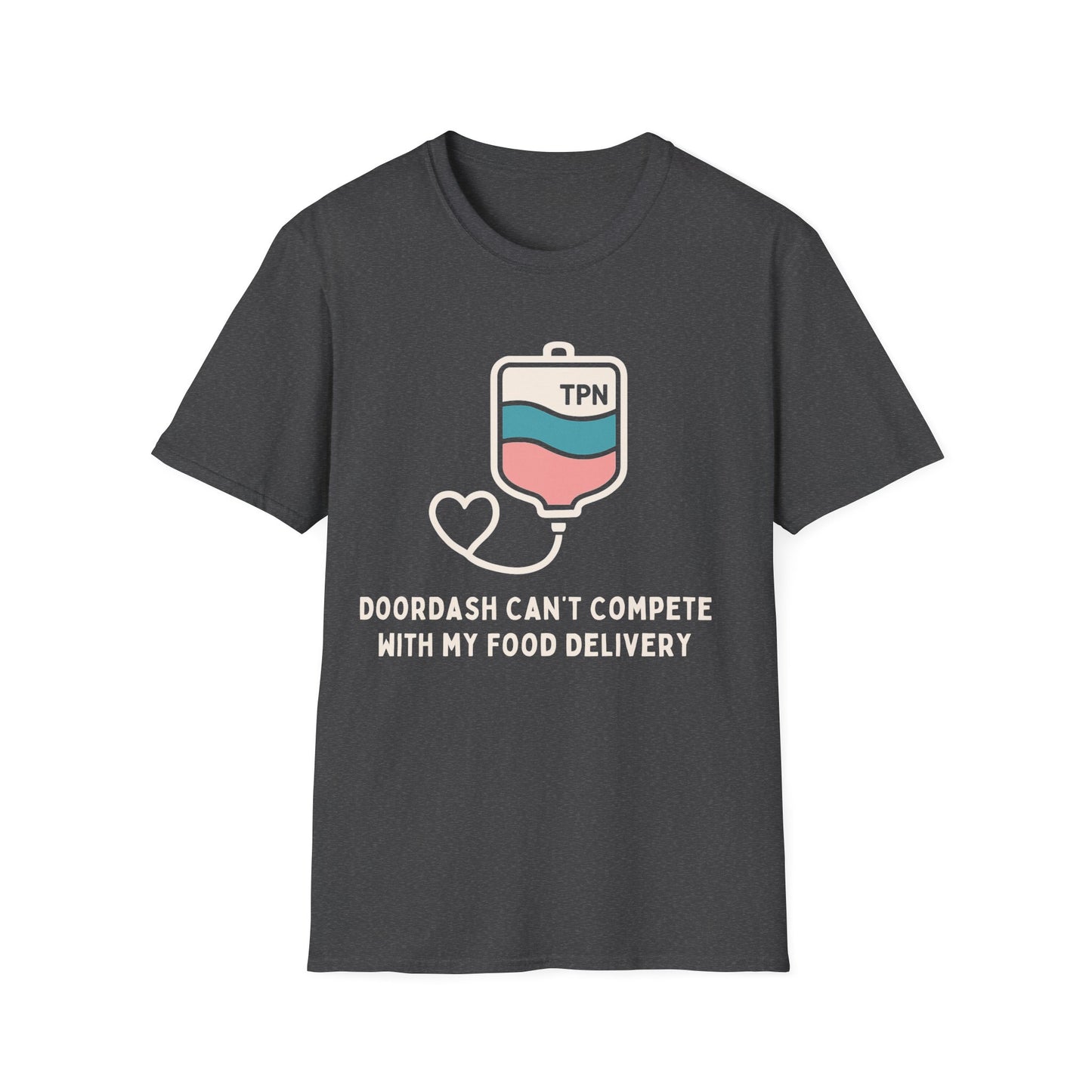 DoorDash can't Compete with my Food Delivery- Funny TPN Tee