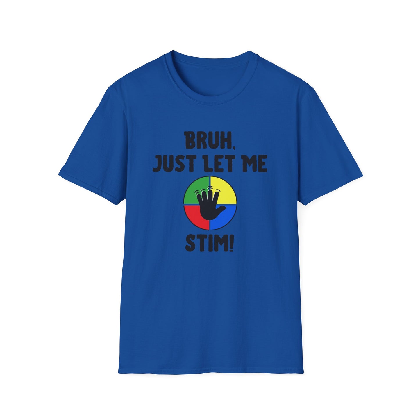 Bruh Just Let me Stim – Autism Shirt for Teens & Adults