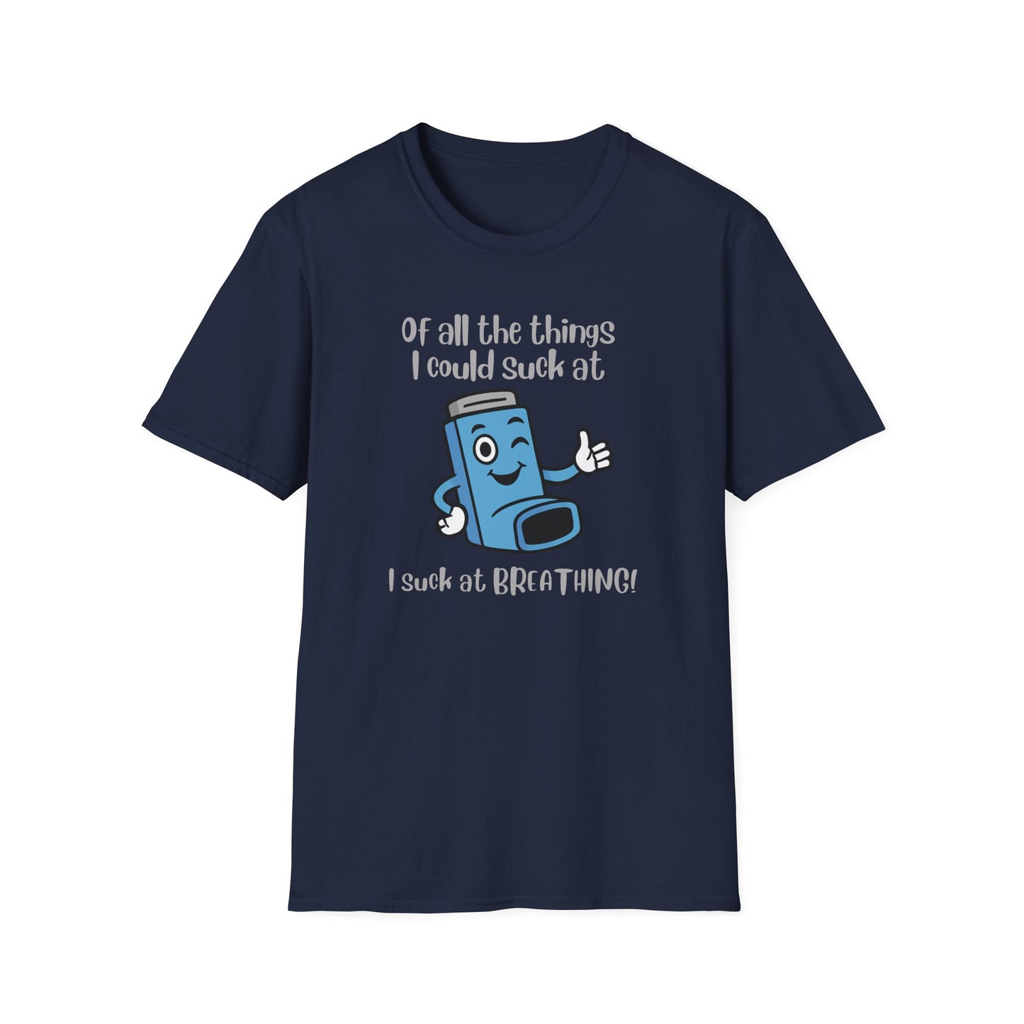 Of All the Things I Suck At… Breathing | Funny Tee