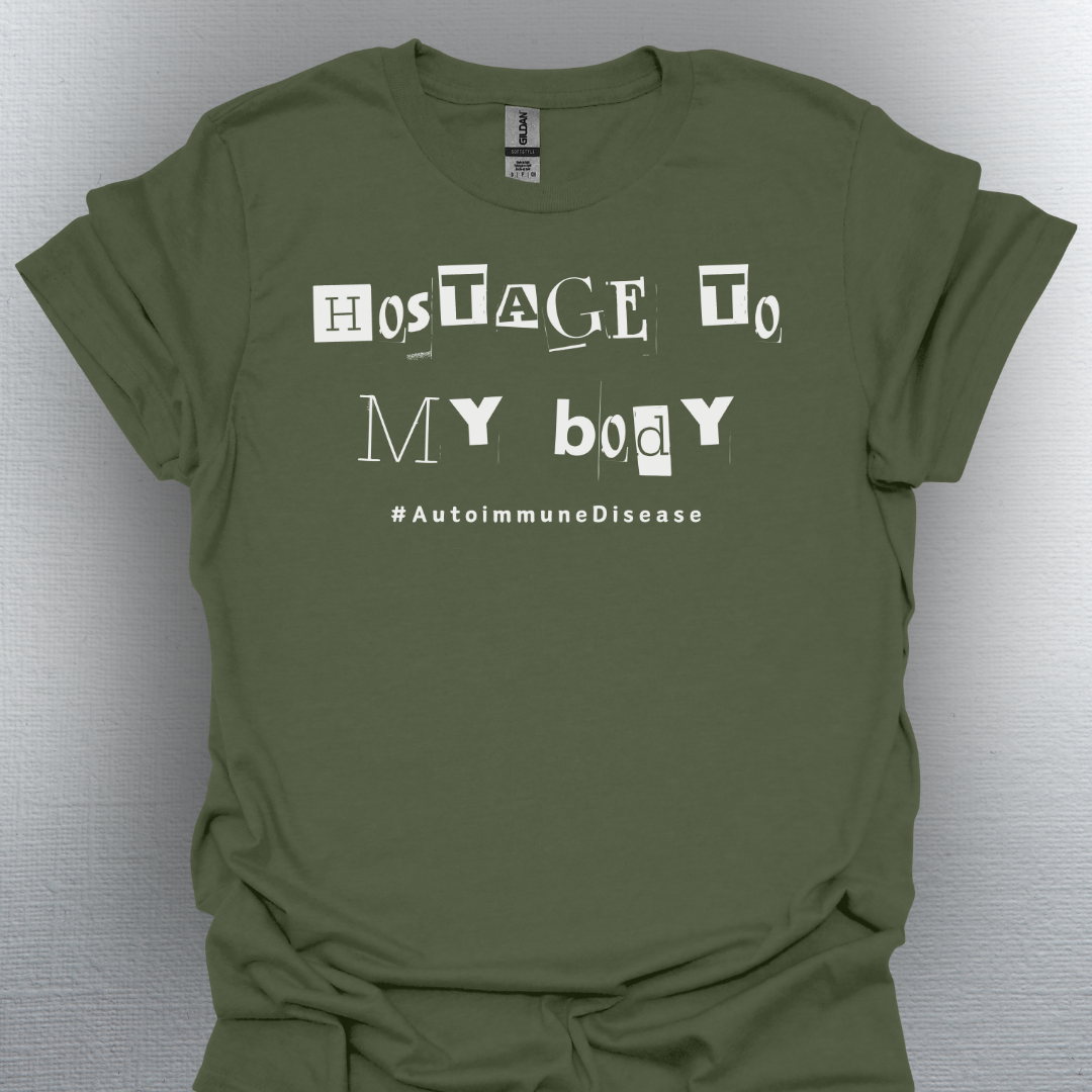 Hostage to My Body- Autoimmune Disease Shirt