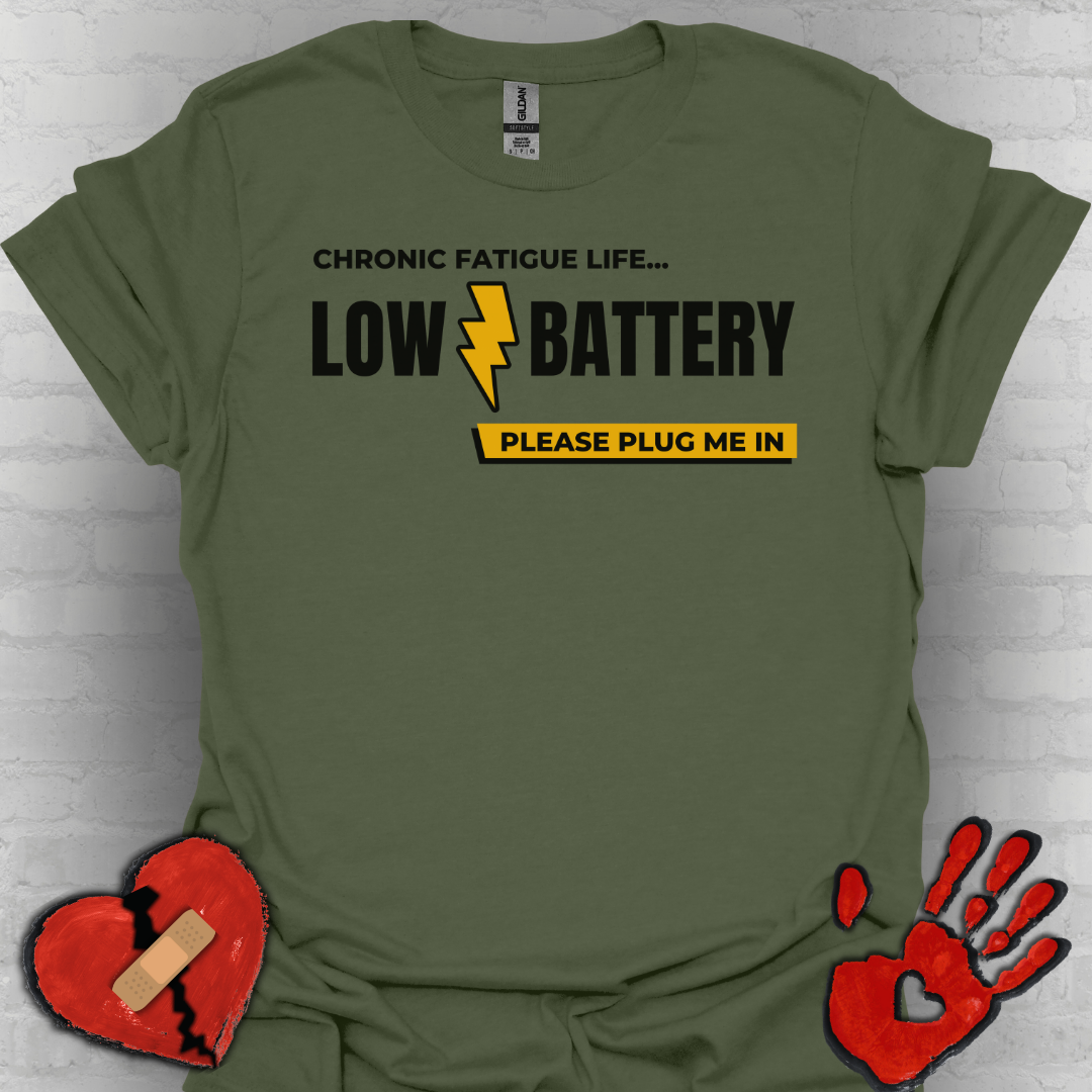 Low Battery- Chronic Illness and Fatigue Shirt