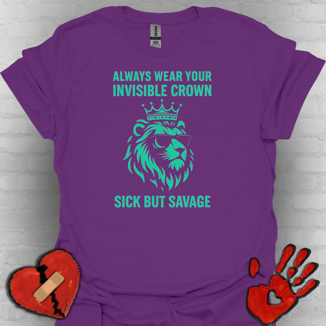 Sick But Savage- Chronic Illness Warrior Shirt
