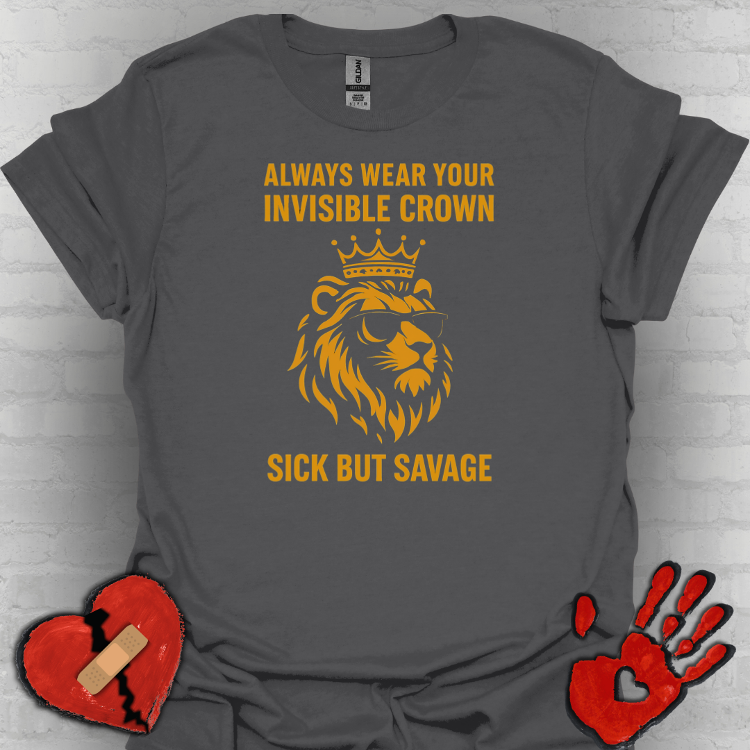 Sick But Savage- Chronic Illness Warrior Shirt