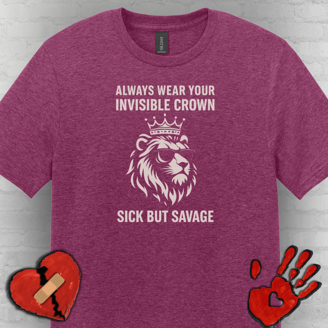 Sick But Savage- Chronic Illness Warrior Shirt