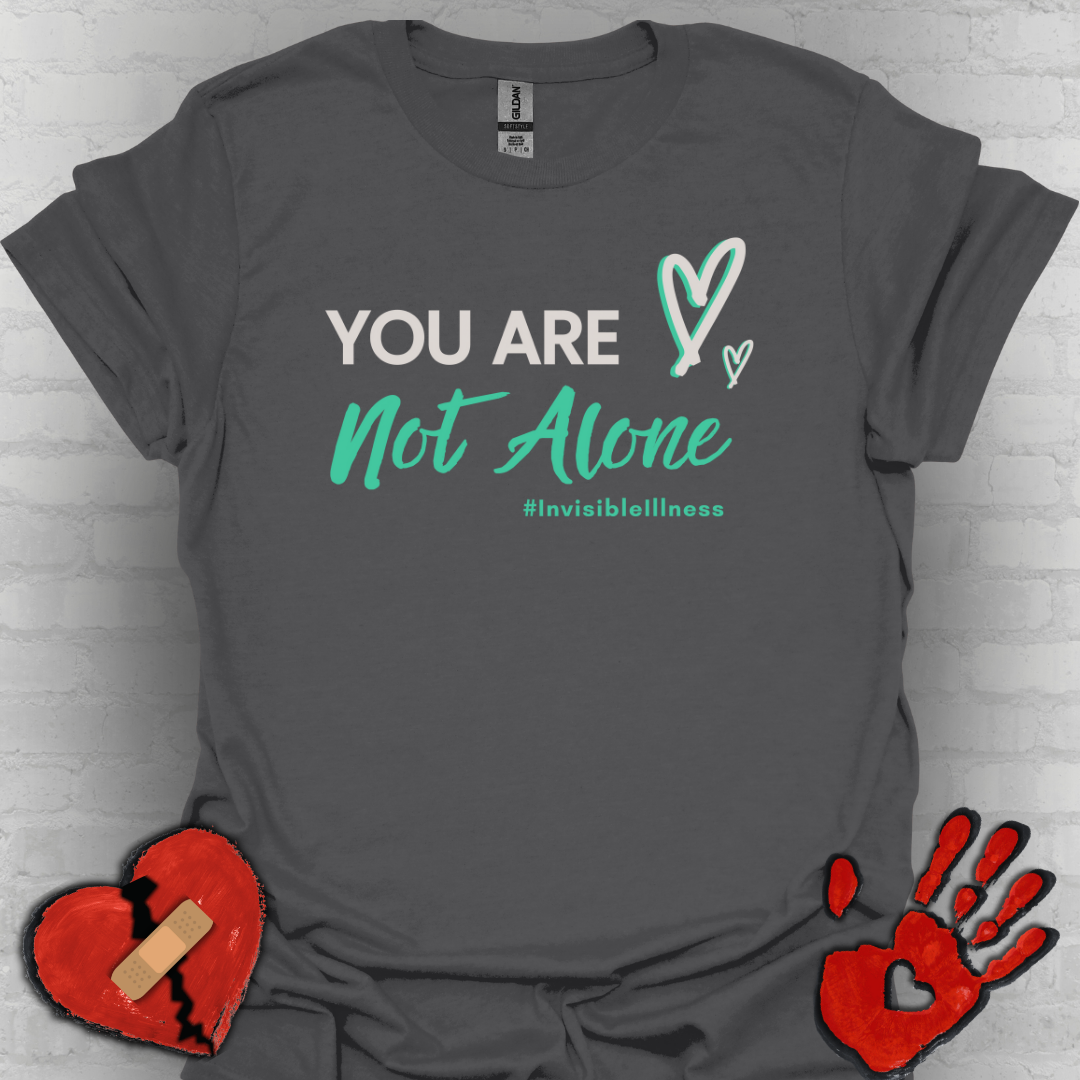 You Are Not Alone Tee – Invisible Illness Awareness Shirt
