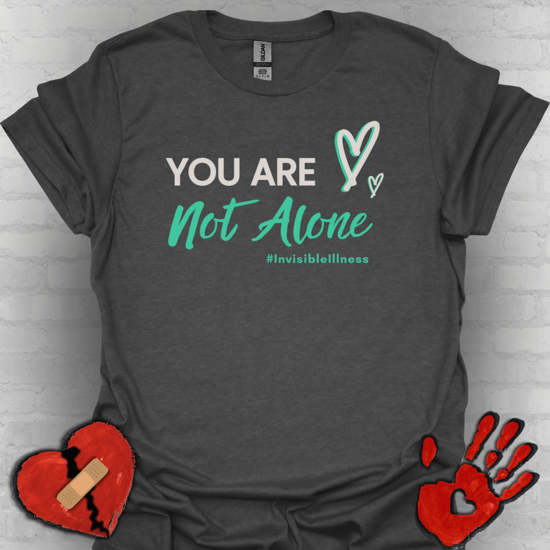 You Are Not Alone Tee – Invisible Illness Awareness Shirt