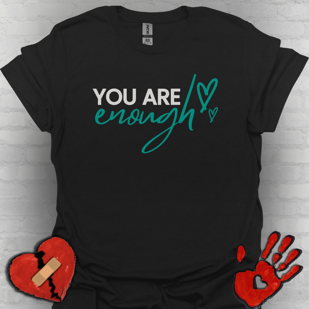 You Are Enough Tee – Self Love Shirt