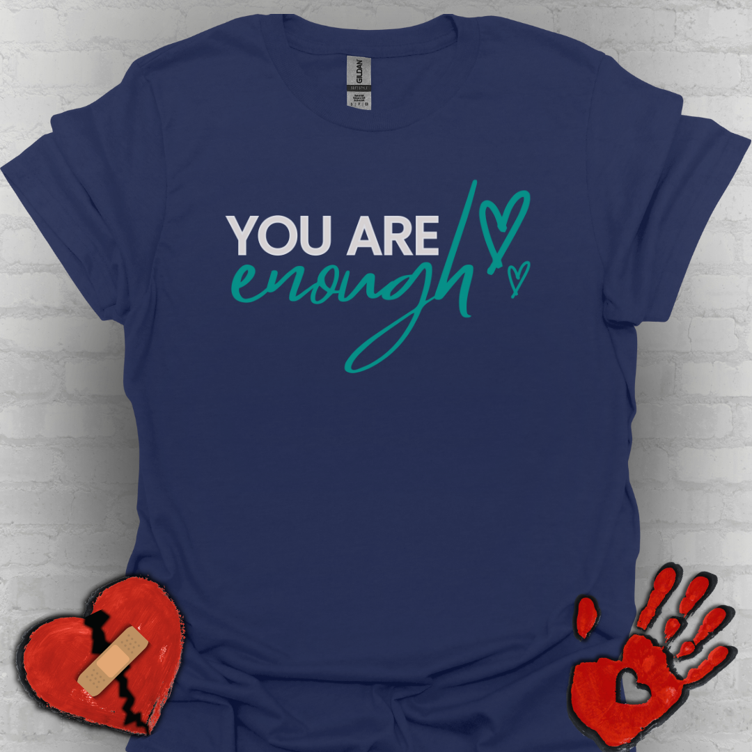 You Are Enough Tee – Self Love Shirt