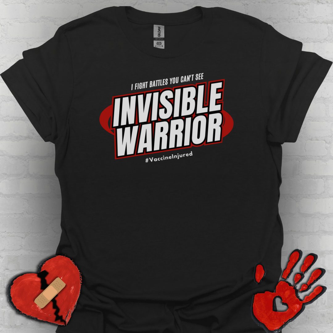 Vaccine Injured- Invisible Warriors Fighting Battles Shirt- Red Design