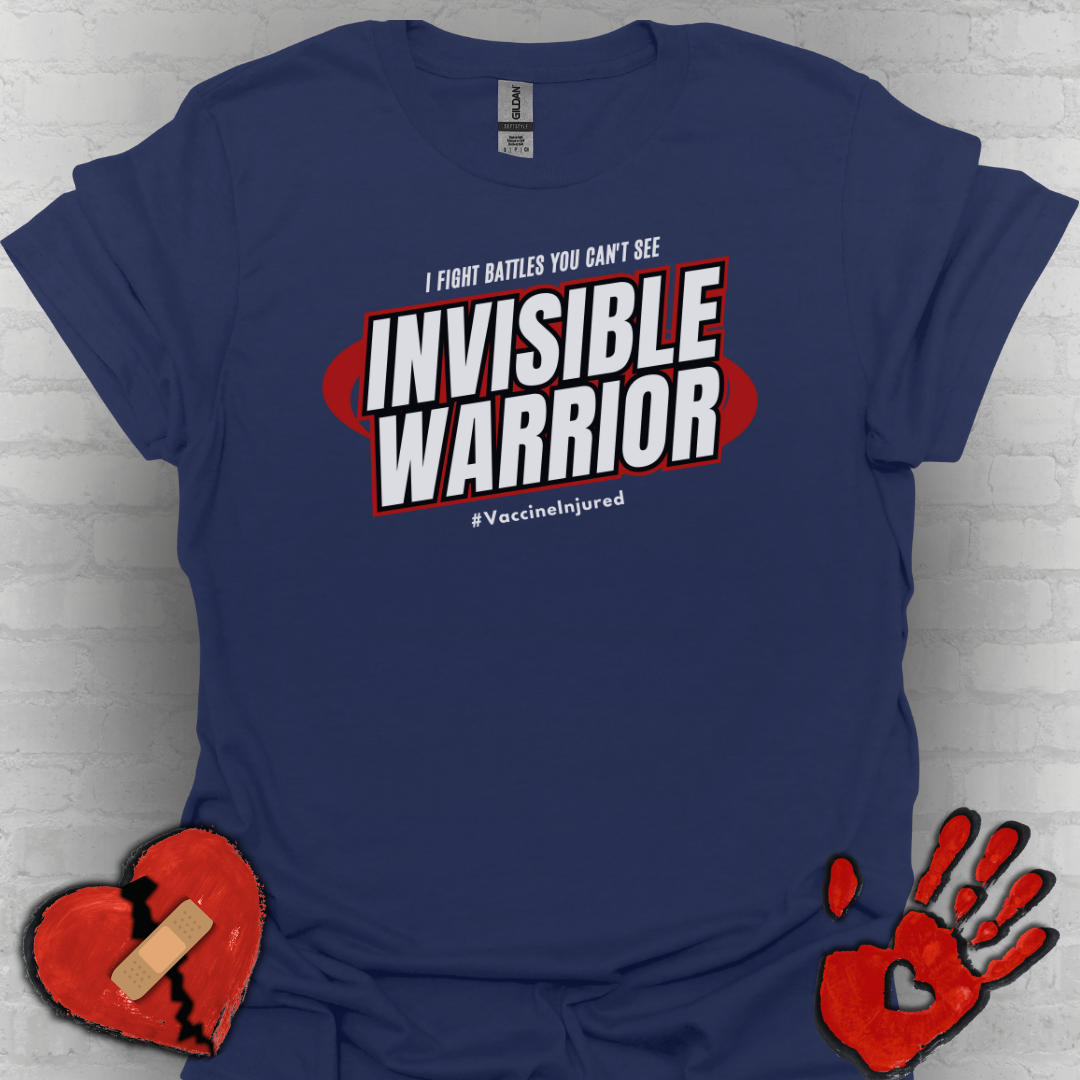 Vaccine Injured- Invisible Warriors Fighting Battles Shirt- Red Design