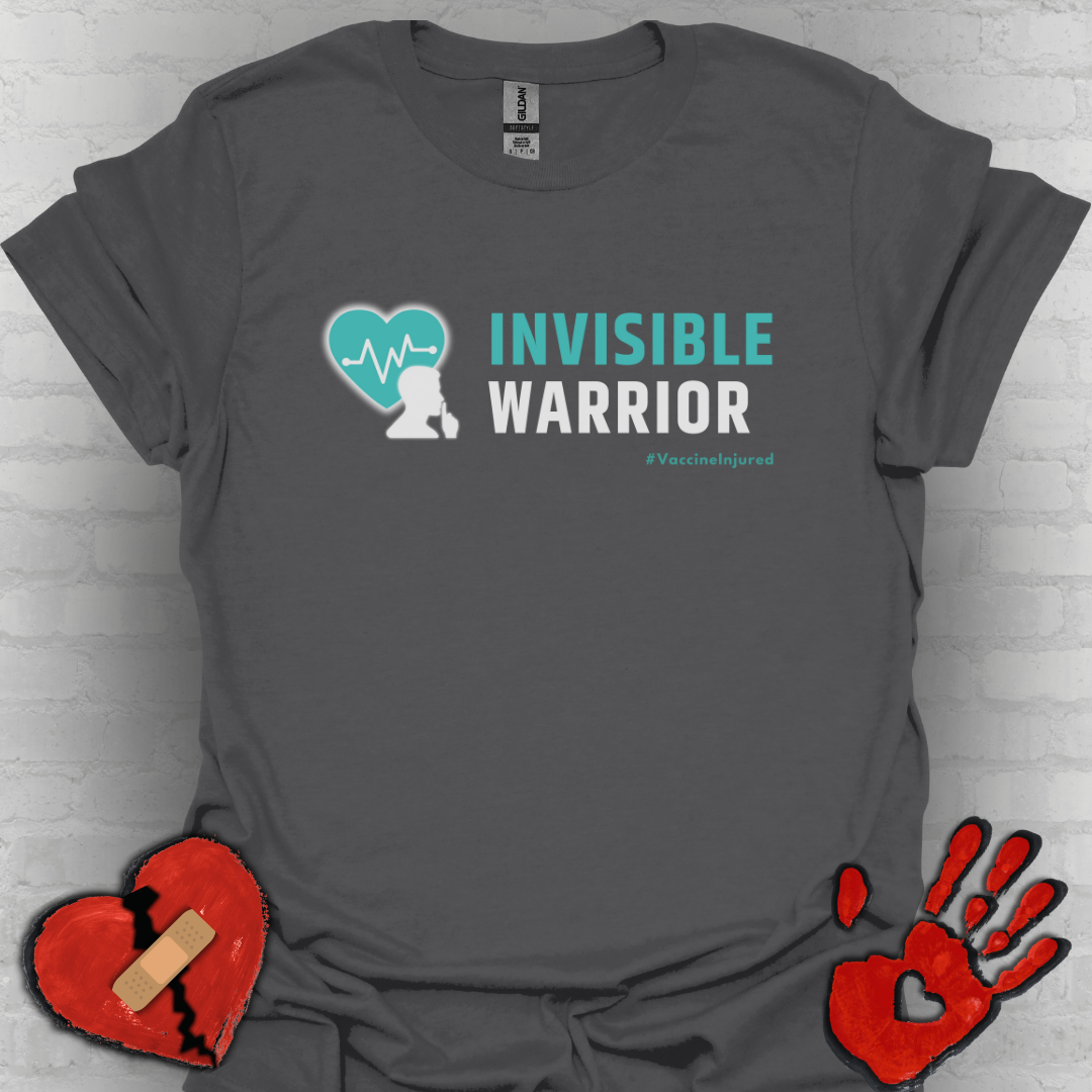 Vaccine Injury Invisible Warrior- Teal Design Shirt