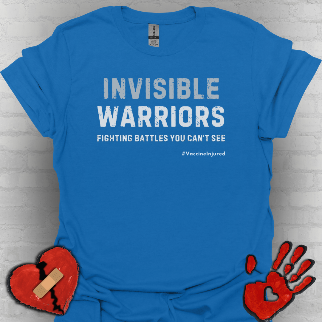 Vaccine Injured Invisible Warrior- Fighting Battles You Can't See