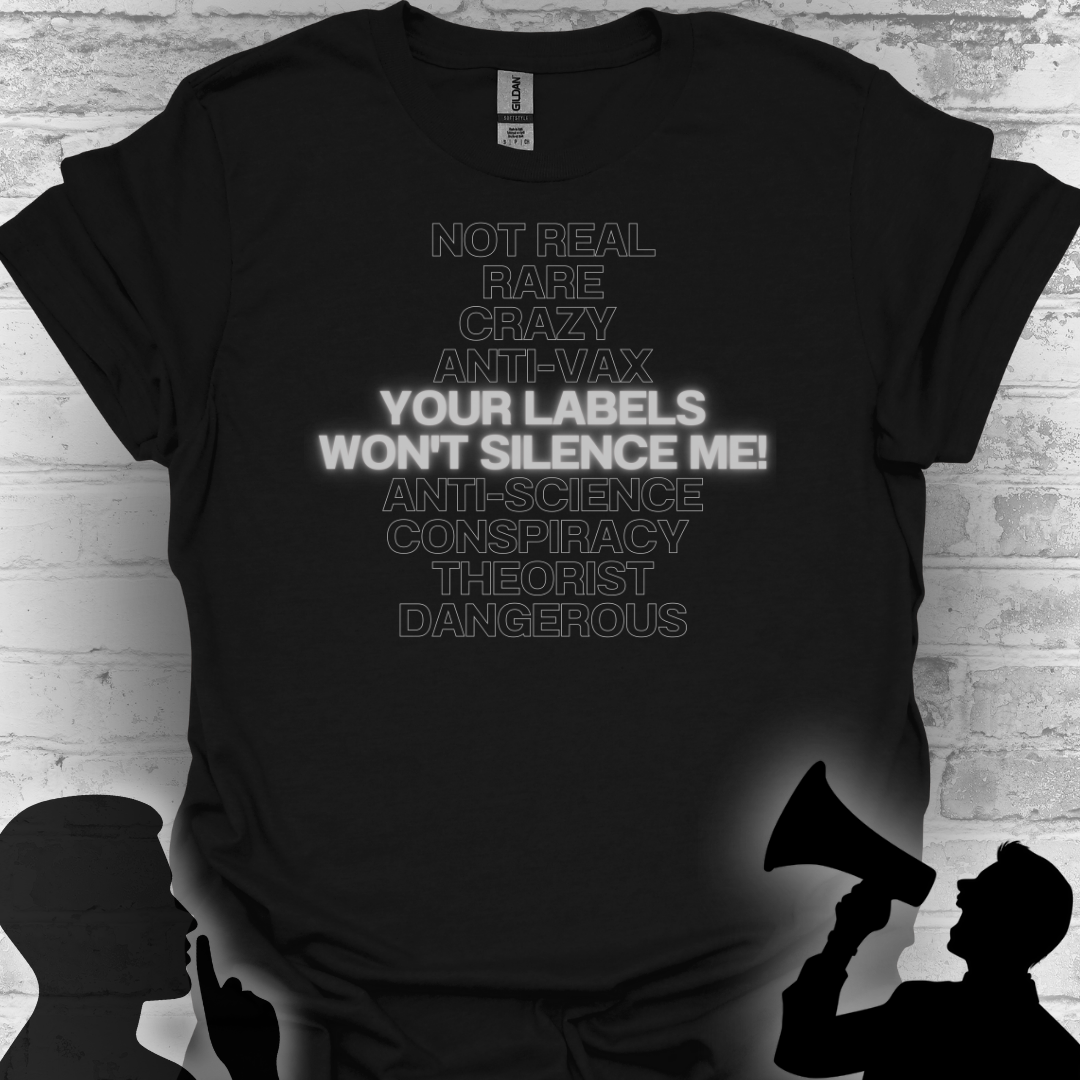 Your Labels Won’t Silence Me – Bold Truth & Advocacy Tee