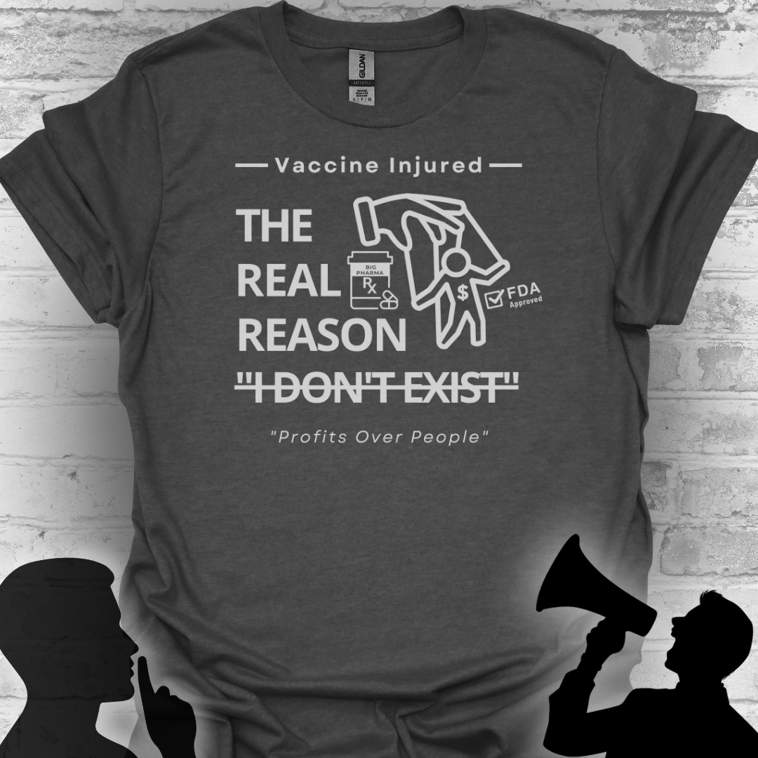 The Real Reason 'I Don’t Exist' – Big Pharma Truth Tee
