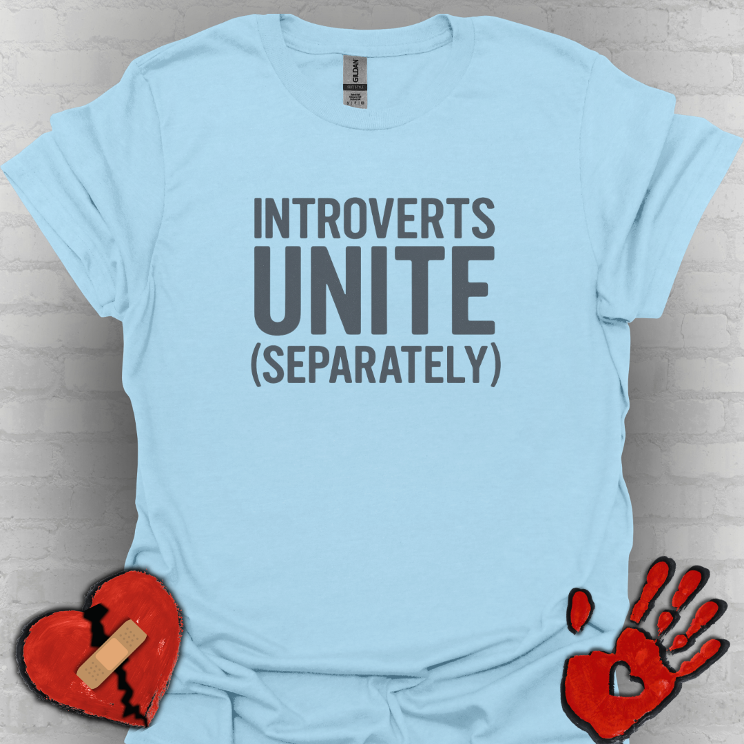 Introverts Unite Separately– Funny Anti-Social Humor Shirt