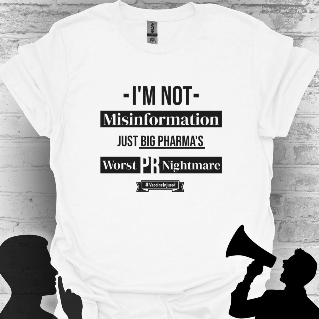 I'm Not Misinformation, Just Big Pharma’s Worst PR Nightmare- Vaccine Injured